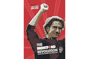 The Brentford Revolution: The Bees’ Rise From The Basement To The Premier League