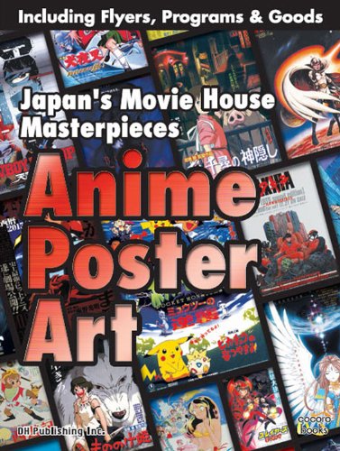 Télécharger Anime Poster Art: Japan's Movie House Masterpieces (cocoro books Book 9) (English Edition) livre En ligne