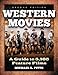 Produktbild Western Movies: A Guide to 5,105 Feature Films, 2D Ed.