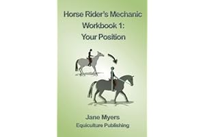 Horse Rider's Mechanic Workbook 1: Your Position: Learn how to correct your own position