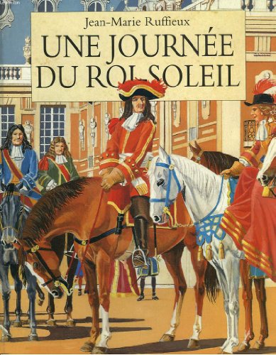 couverture de : Une journée du roi Soleil