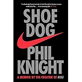 Shoe Dog: A Memoir by the Creator of NIKE