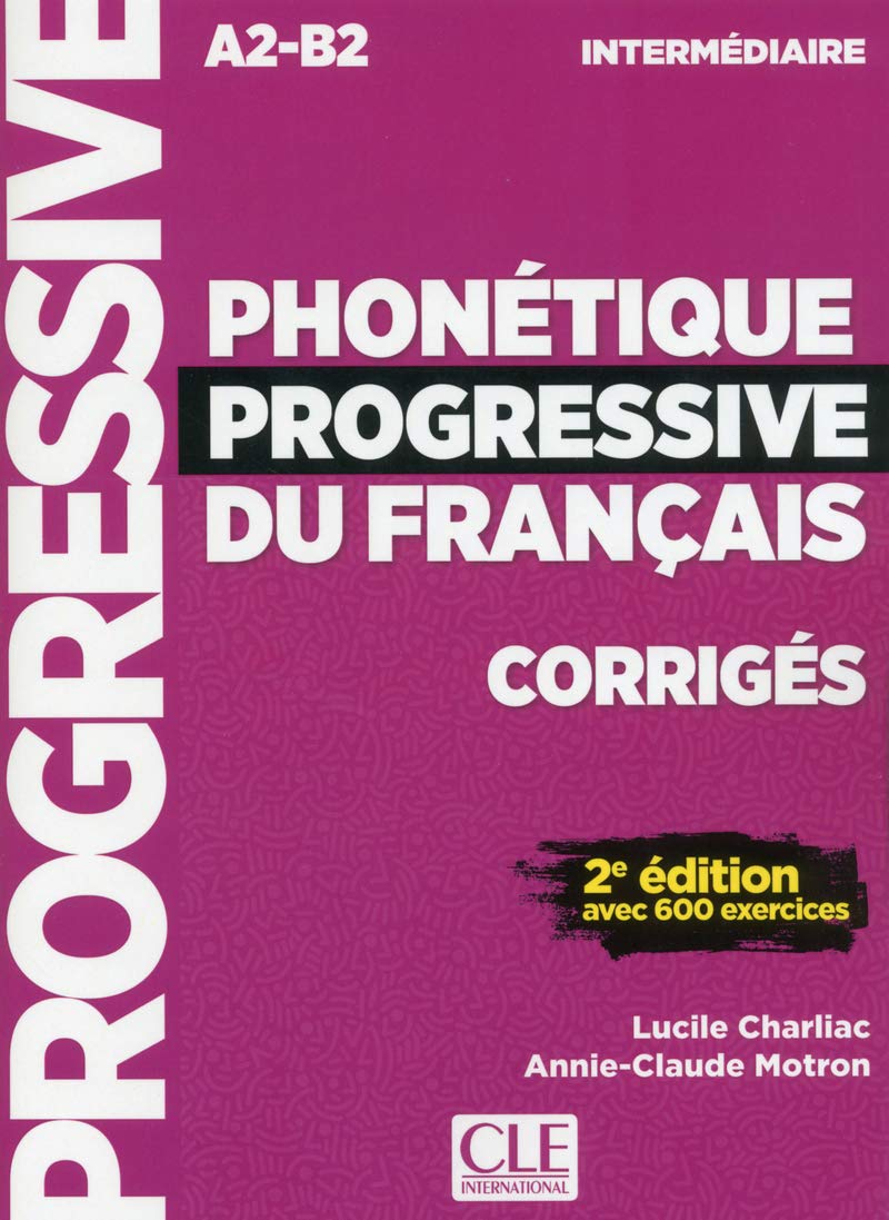 Phonétique progressive du français. Niveau intermédiaire. Corrigés. Per le Scuole superiori