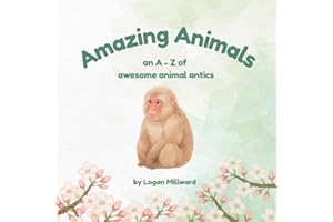 Amazing Animals A to Z: An A to Z of awesome animal antics