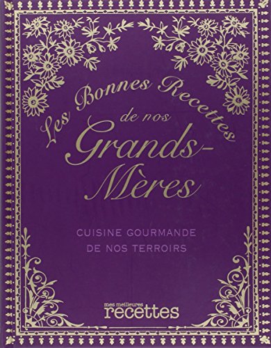 LES BONNES RECETTES DE NOS GRANDS-MERES francais LES BONNES RECETTES DE NOS GRANDS-MERES francais