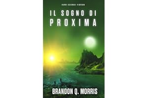 Il sogno di Proxima: Hard Science Fiction