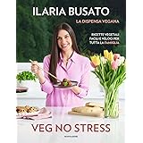 Veg no stress. La dispensa vegana. Ricette vegetali facili e veloci per tutta la famiglia