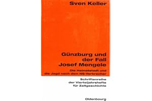 Günzburg und der Fall Josef Mengele: Die Heimatstadt und die Jagd nach dem NS-Verbrecher (Schriftenreihe der Vierteljahrshefte für Zeitgeschichte, 87, Band 87)