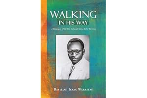 Walking in His Way: A Biography of the Rev. Sylmadie Edro Warritay