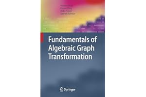 Fundamentals of Algebraic Graph Transformation (Monographs in Theoretical Computer Science. An EATCS Series)