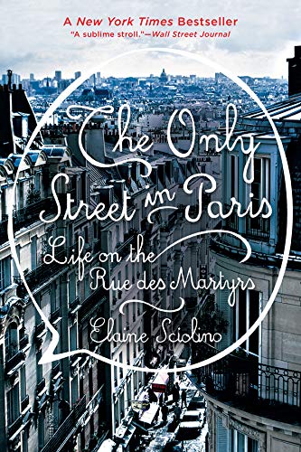 Télécharger The Only Street in Paris: Life on the Rue Des Martyrs PDF Ebook En Ligne