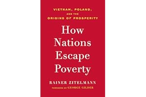 How Nations Escape Poverty: Vietnam, Poland, and the Origins of Prosperity