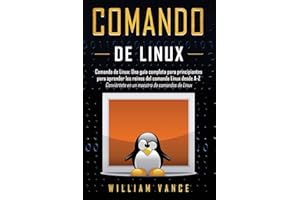 Comando de Linux: Una guía completa para principiantes para aprender los reinos del comando Linux desde A-Z