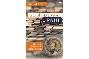 A Bird's eye view of Paul: The Man, His Mission And His Message