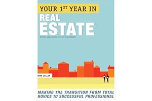 Your First Year in Real Estate, 2nd Ed.: Making the Transition from Total Novice to Successful Professional