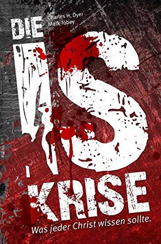 Download Die IS-Krise: Was jeder Christ wissen sollte