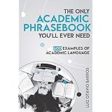The Only Academic Phrasebook You'll Ever Need: 600 Examples of Academic Language