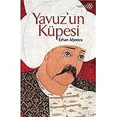Yavuz&rsquo;un K&uuml;pesi