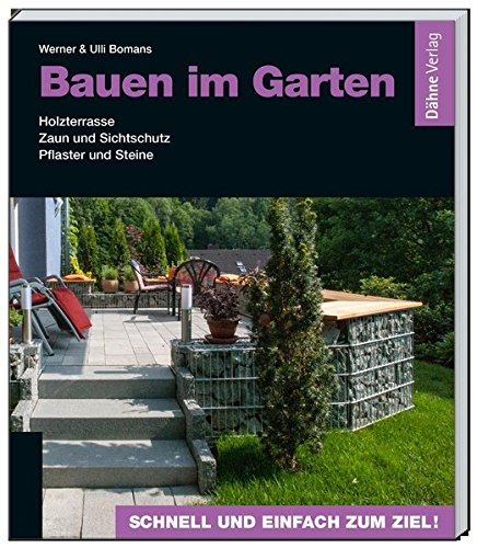 Download Bauen im Garten: Holzterrasse - Zaun und Sichtschutz - Pflaster und Steine Download Bauen im Garten: Holzterrasse - Zaun und Sichtschutz - Pflaster und Steine