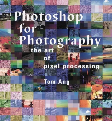 Photoshop for Photography: The Art of Pixel Processing by Watson-Guptill (2003-09-01)