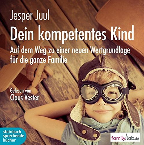 Download Dein kompetentes Kind: Auf dem Weg zu einer neuen Wertgrundlage für die ganze Familie Download Dein kompetentes Kind: Auf dem Weg zu einer neuen Wertgrundlage für die ganze Familie