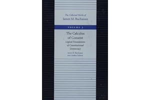 Calculus of Consent -- Logical Foundations of Constitutional Democracy: 03 (The Collected Works of James M. Buchanan)