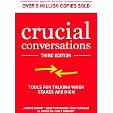 Crucial Conversations: Tools for Talking When Stakes are High, Third Edition (Economia e discipline aziendali)