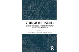 Cyber Security Politics: Socio-Technological Transformations and Political Fragmentation