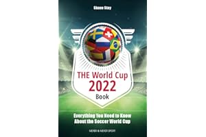 THE World Cup Book 2022: Everything You Need to Know About the Football World Cup