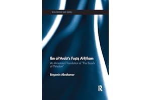 Ibn Al-Arabi's Fusus Al-Hikam: An Annotated Translation of "The Bezels of Wisdom"