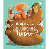 El oso y su enorme trasero: Cuento ilustrado divertido para ni&ntilde;os a partir de 3 a&ntilde;os, con texto rimado - Libro de humor en ve