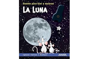 La Luna: Cuento para leer a oscuras (PRIMEROS LECTORES - Cuentos para leer a oscuras)