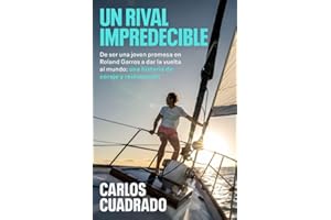 Un rival impredecible: De ser una joven promesa en Roland Garros a dar la vuelta al mundo: una historia de coraje y reinvención (Obras diversas)