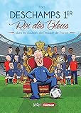 Deschamps 1er roi des Bleus