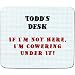 Produktbild Tonya'Schreibtisch, wenn I'm Not Here, I'm Cowering unter it! ", personalisierbar Premium-Mousepad-Buchse, 5 mm dick
