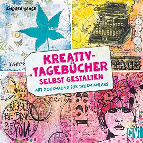 Download Kreativ-Tagebücher selbst gestalten: Art Journaling für jeden Anlass Download Kreativ-Tagebücher selbst gestalten: Art Journaling für jeden Anlass