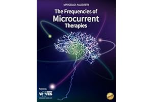 The Frequencies of Microcurrent Therapies: Rev.1 (Electromagnetic devices and frequencies for care and well-being)