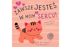 Sweet First Love Words & Phrases for Cute Children, Learn Polish for Kids Po polsku: Polish Language Learning Bilingual Books for Babies not only for Valentine's Day, Polskie Ksiazki dla Malych Dzieci