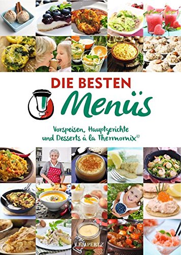 Download mixtipp Die besten Menüs: Vorspeisen, Hauptgerichte und Desserts à la Thermomix® (Kochen mit dem Thermomix) Download mixtipp Die besten Menüs: Vorspeisen, Hauptgerichte und Desserts à la Thermomix® (Kochen mit dem Thermomix)