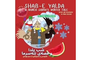 Shabe Yalda and Naneh Sarma’s Winter Tale - شب یلدا و قصه ی ننه سرما: A story about the light winning the dark for kids.