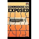 Commodore 64 Exposed (Retro Reproduction)