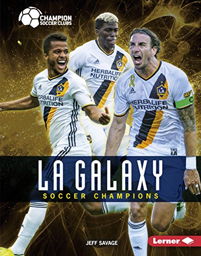 Preisvergleich Produktbild La Galaxy: Soccer Champions (Champion Soccer Clubs)