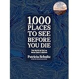1,000 Places to See Before You Die (Deluxe Edition): The World as You've Never Seen It Before