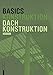 Produktbild Basics Dachkonstruktion 2.A.