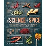 The Science of Spice: Understand Flavour Connections and Revolutionize your Cooking