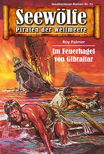 Download Seewölfe - Piraten der Weltmeere 71: Im Feuerhagel von Gibraltar Download Seewölfe - Piraten der Weltmeere 71: Im Feuerhagel von Gibraltar