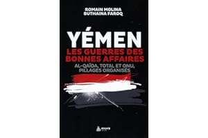 Yémen - Les guerres des bonnes affaires - Al-Qaïda, Total et ONU, pillages organisés