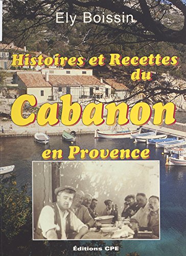 Download Histoires et recettes du cabanon en Provence Download Histoires et recettes du cabanon en Provence