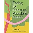 Eating for Pleasure, People & Planet: Zero Waste, Climate Cuisine, Plant-Rich