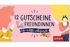 12 Gutscheine für beste Freundinnen: Life is better with friends | Ideales Geschenk für die Lieblingsfreundin
